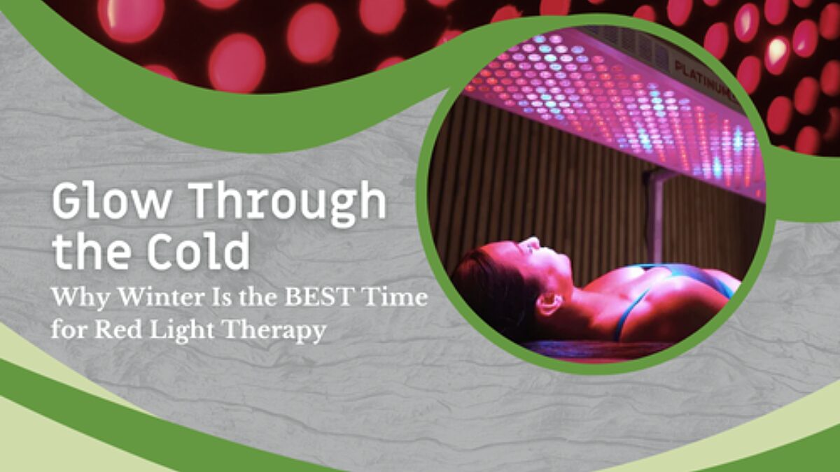 Glow Through the Cold: Why Winter Is the BEST Time for Red Light Therapy