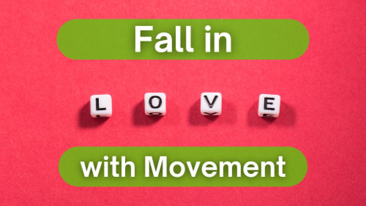 Fall in Love With Movement - Why Your Body Deserves Consistent Care