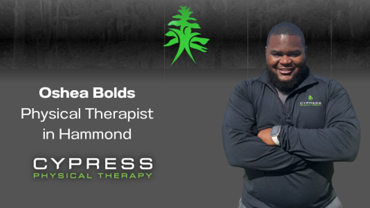 Welcoming Oshea Bolds, PT, to Our Hammond Clinic