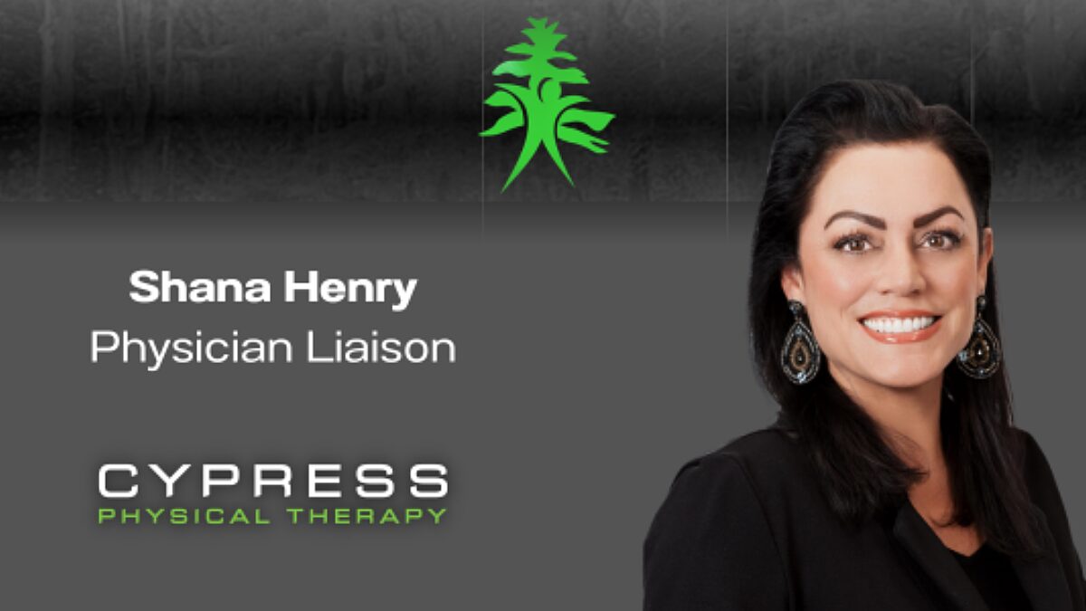 Shana Henry – Physician Liaison at Cypress Physical Therapy!