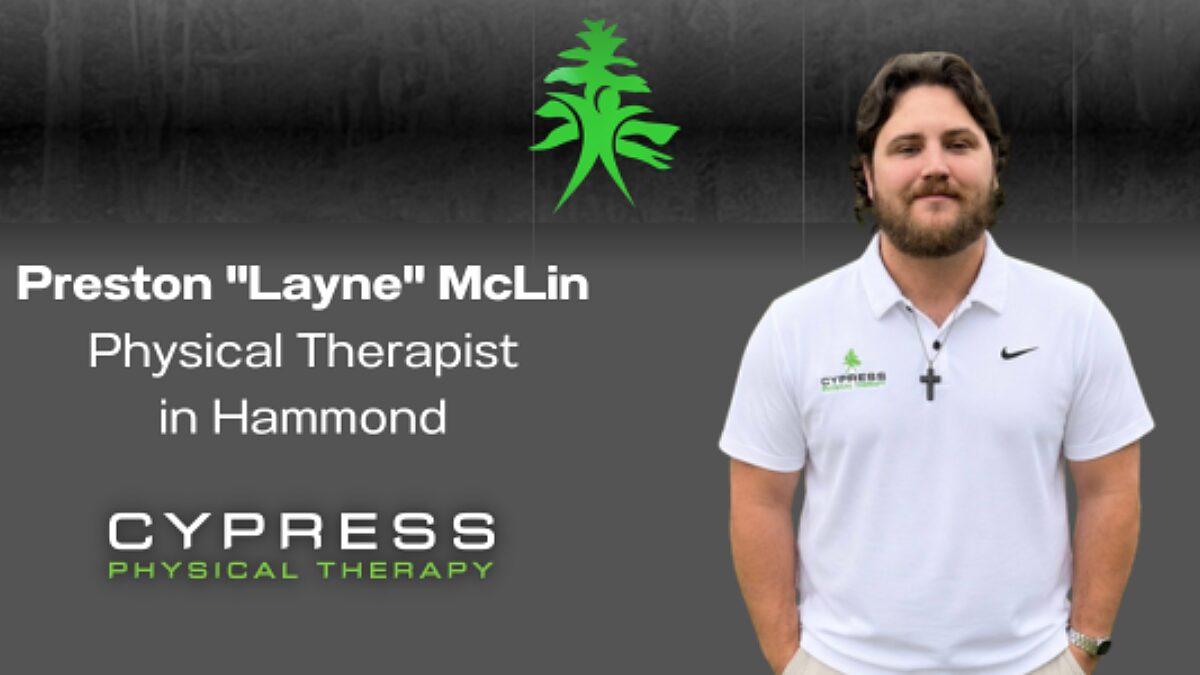 Preston "Layne" McLin- Physical Therapist in Hammond!