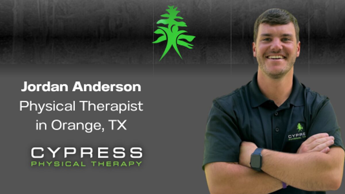 Jordan Anderson- new PT for Orange, TX!